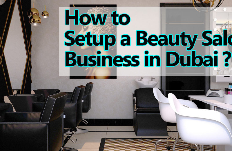 HOW TO SETUP A BEAUTY SALON BUSINESS IN DUBAI