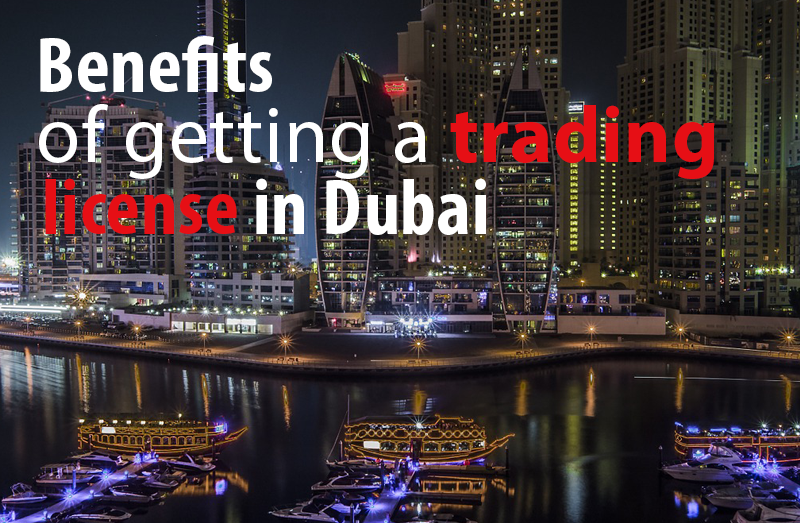 Benefits of getting a trading license in Dubai