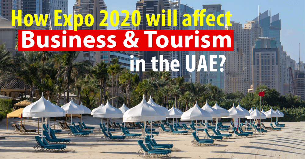 How the Expo 2020 will affect Business and Tourism in the UAE