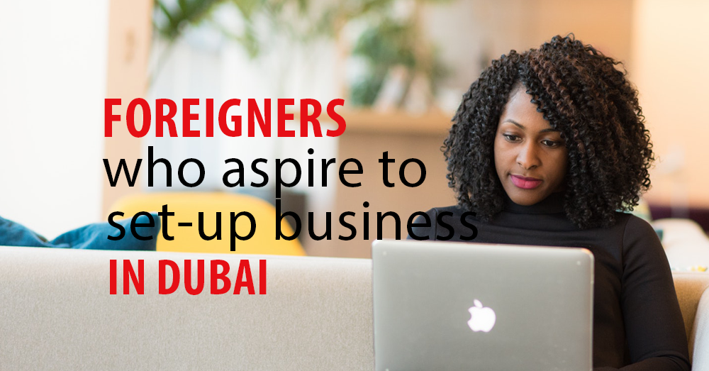 How to set-up successful business in Dubai: A comprehensive guide for Foreigners