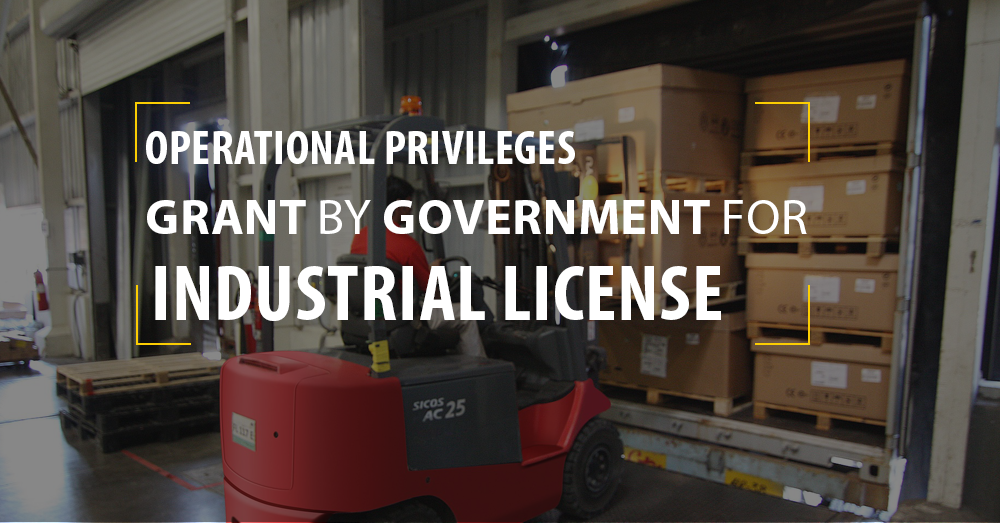 Industrial License: Operational privileges Grant by government