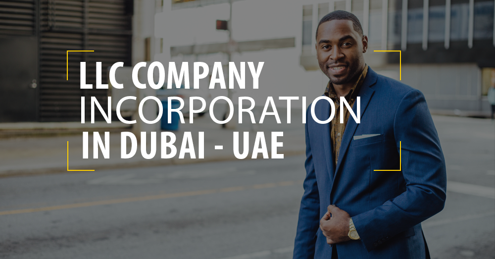 LLC Company Incorporate in Dubai UAE