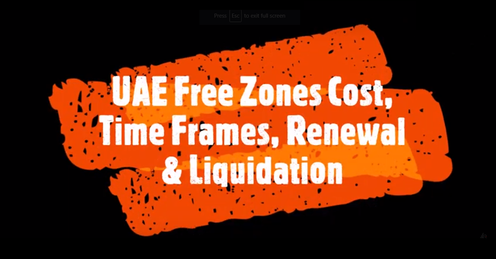UAE Free Zones Cost, Time Frames, Renewal & Liquidation