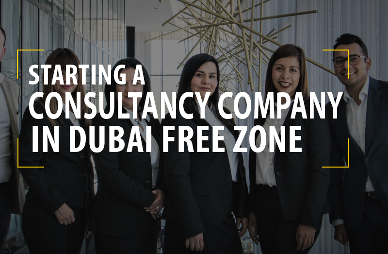 STARTING A CONSULTANCY COMPANY IN DUBAI FREE ZONE?