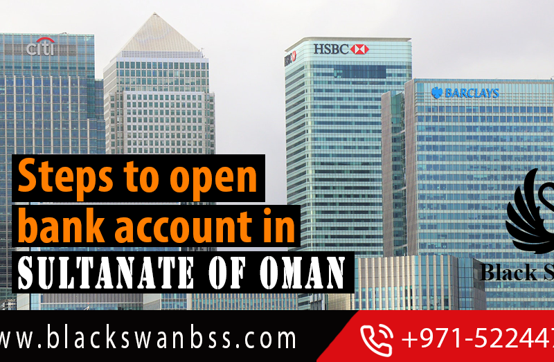 Steps to open up a Bank Account in The Sultanate of Oman