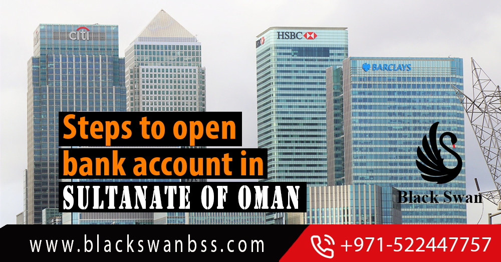 Steps to open up a Bank Account in The Sultanate of Oman