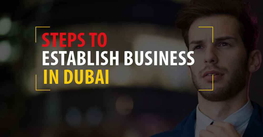 Steps to establish business in Dubai