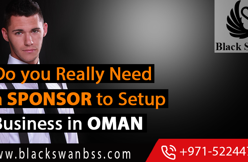 Do you really Need a Sponsor Setup Business in Oman?