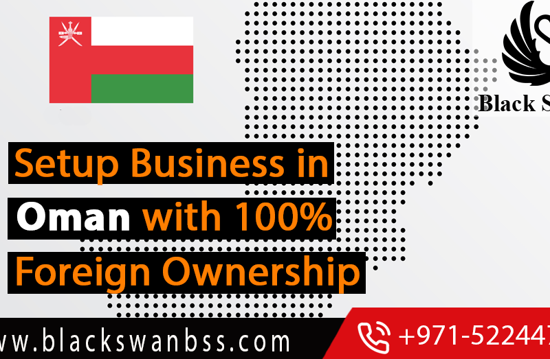 Setup Business in Oman with 100% foreign ownership