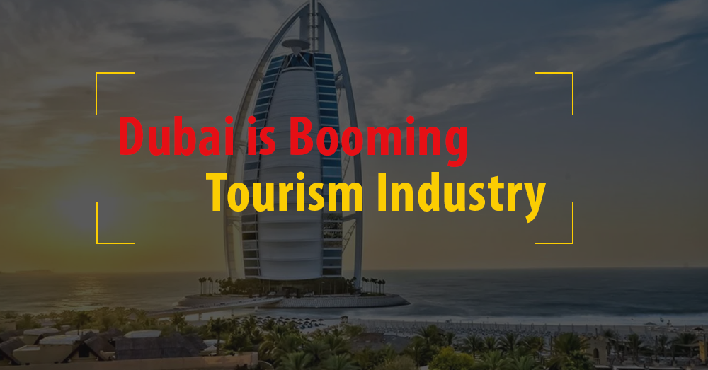 Dubai is Booming Tourism Industry