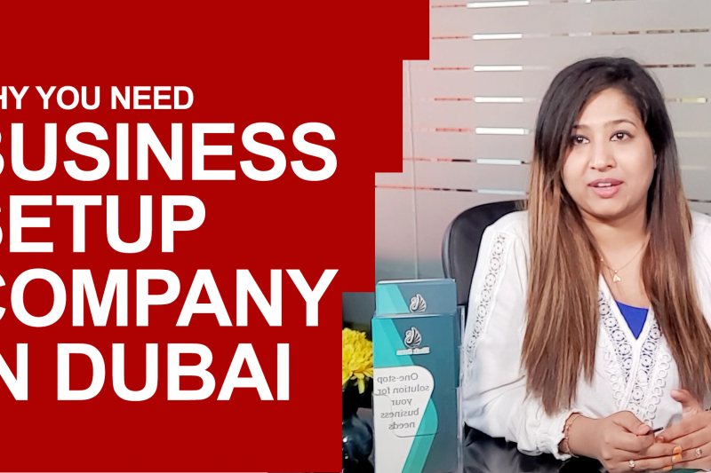 Why you need Business Setup Company in Dubai