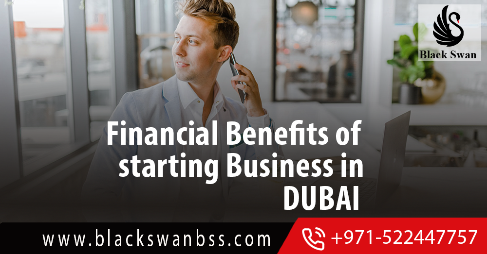 Financial Benefits of Starting Business in Dubai