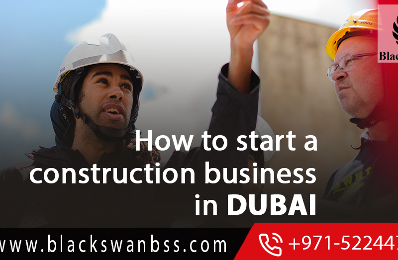 How to Start a Construction Business in Dubai