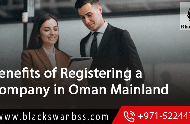 Benefits of Registering a Company in Oman Mainland