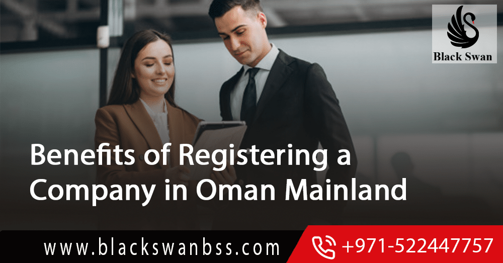 Benefits of Registering a Company in Oman Mainland