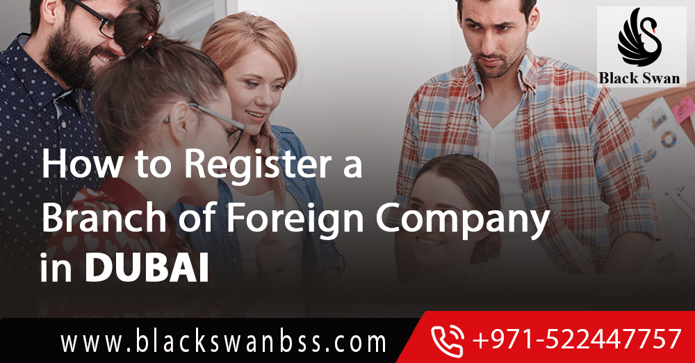 How to Register a Branch of Foreign Company in Dubai