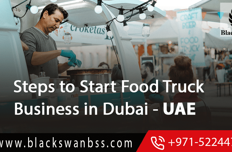 Steps to Start Food Truck Business in Dubai - UAE