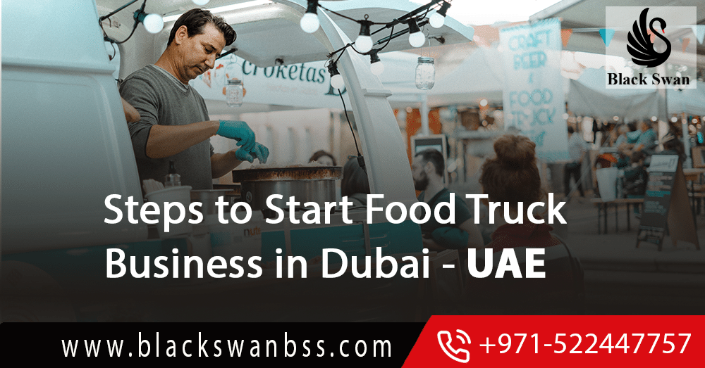 Steps to Start Food Truck Business in Dubai - UAE