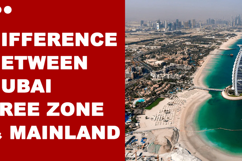 Difference between Dubai Free zone and Mainland