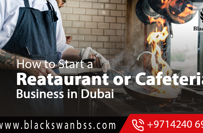 How to Start a Restaurant or Cafeteria Business in Dubai and the UAE
