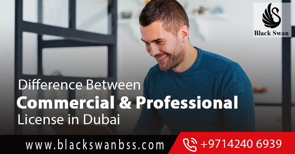 Difference between Commercial & Professional License in Dubai