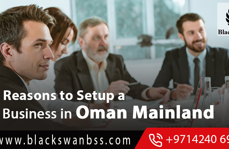 Reasons to Setup a business in Oman Mainland