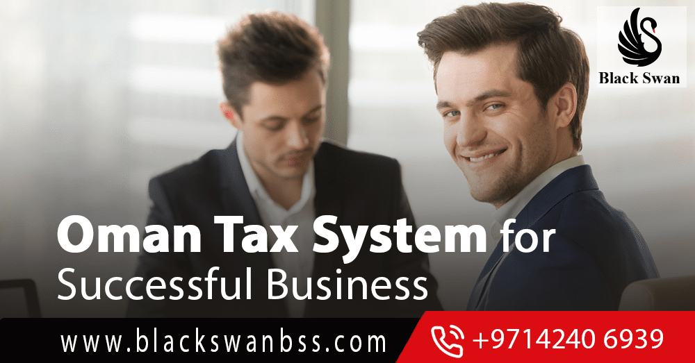 Oman Tax System for Successful Business