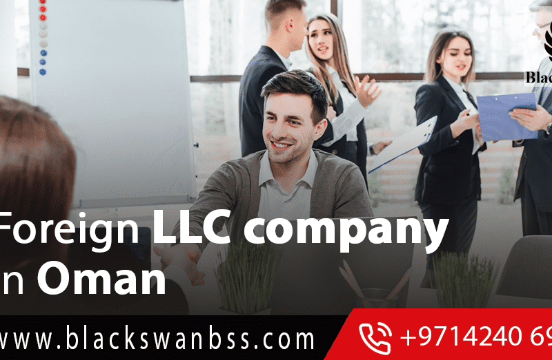 Establishing a Completely Owned Foreign LLC company in Oman