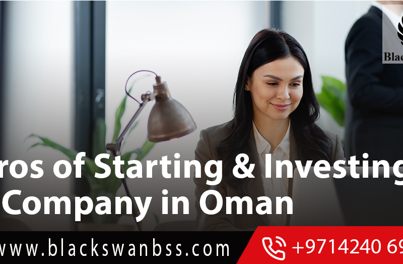 Pros of Starting and investing a company in Oman