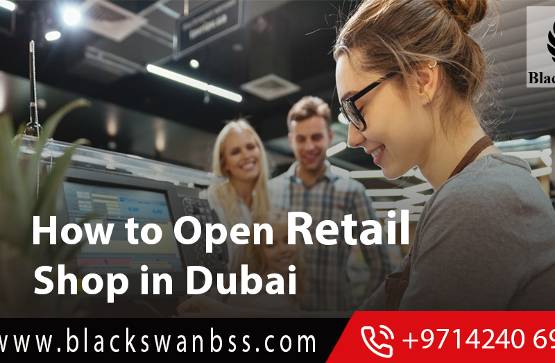 How to Open Retail shop in Dubai