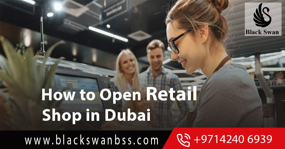 How to Open Retail shop in Dubai