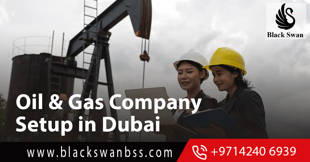 Oil & Gas Company Setup in Dubai